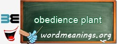 WordMeaning blackboard for obedience plant